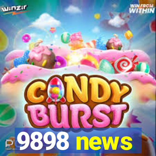 9898 news